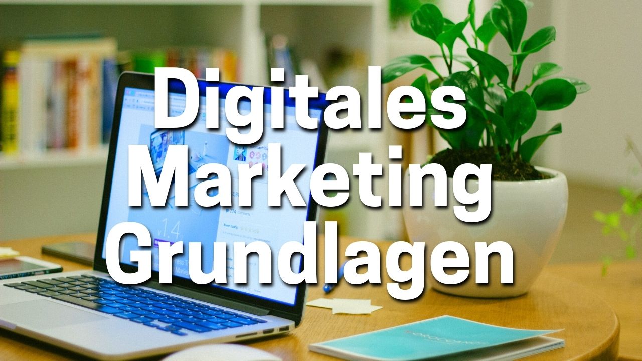 Digitales Marketing Grundlagen Online