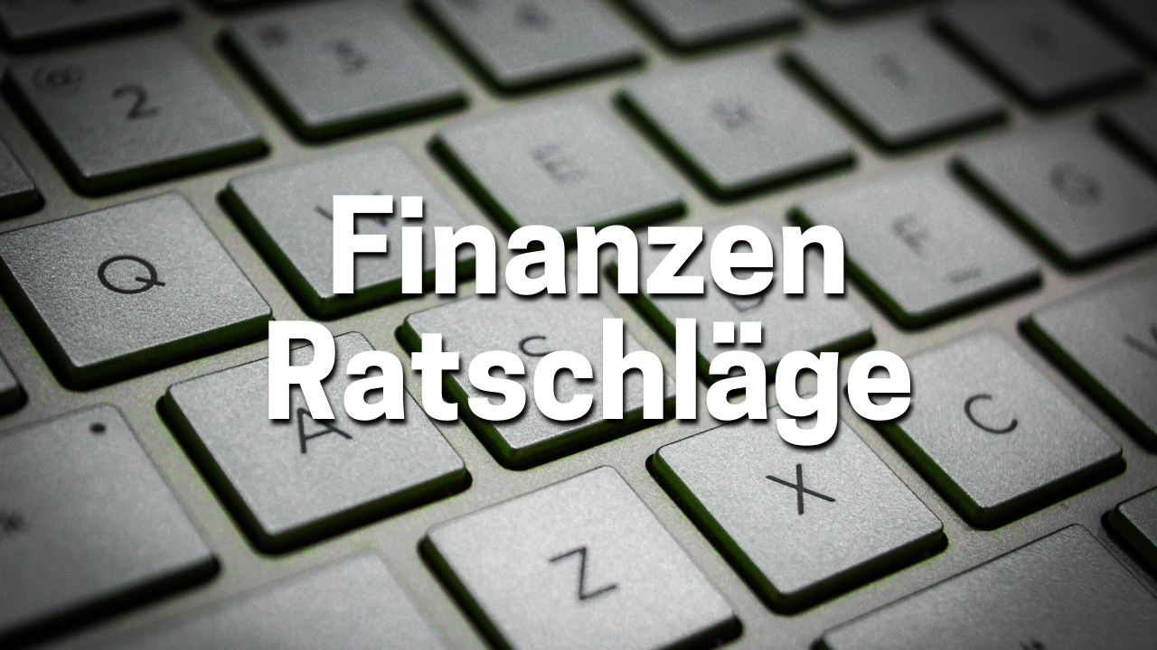 Finanzen Ratschlaege