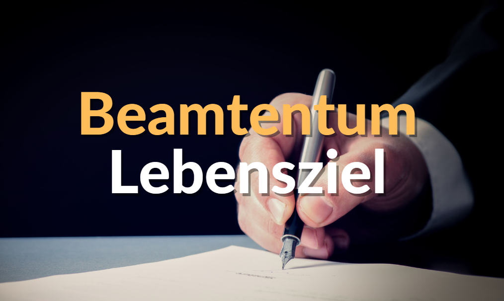 Beamtentum Lebensziel